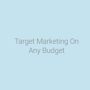 Target Marketing On Any Budget